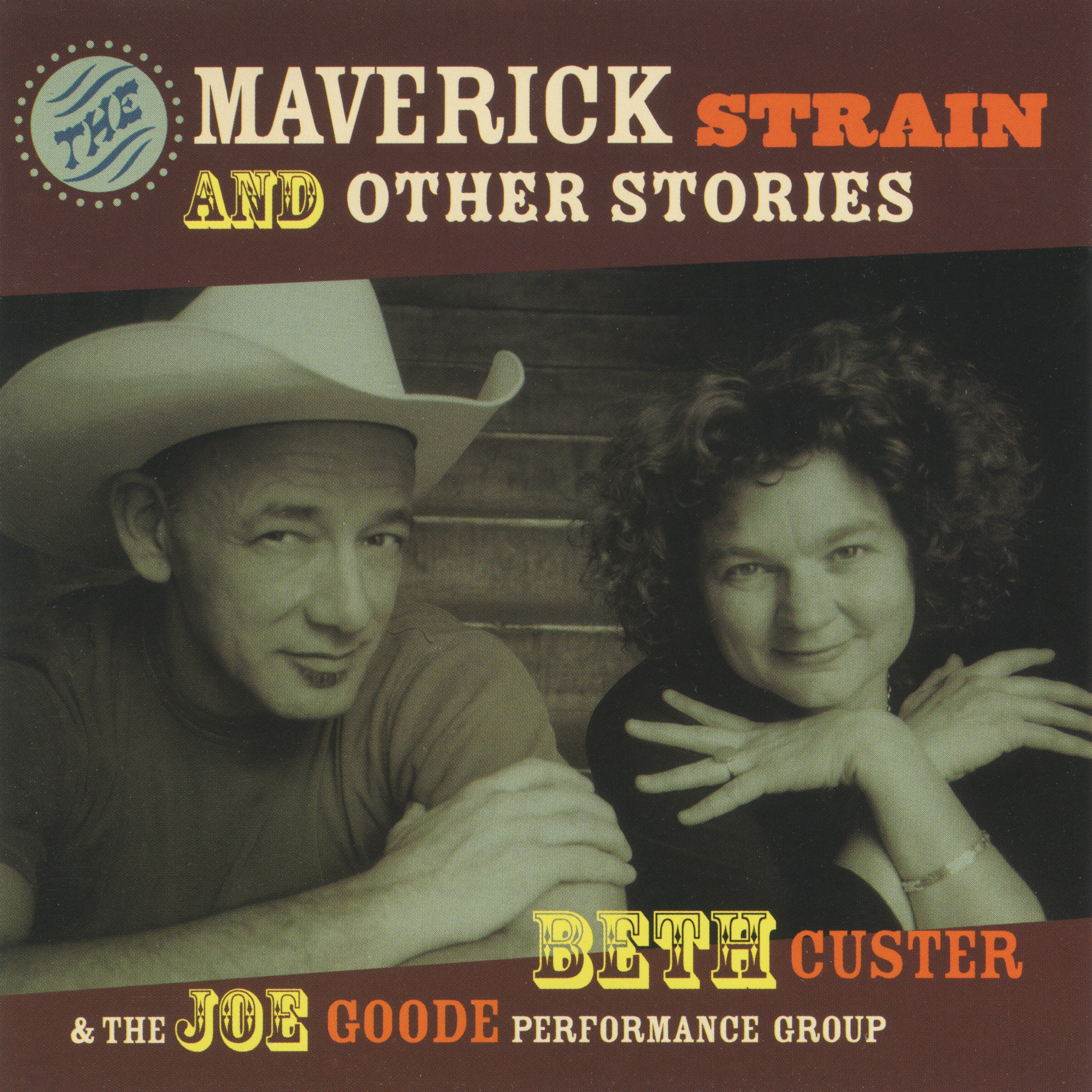 Beth Custer and Joe Goode: The Maverick Strain and Other Stories