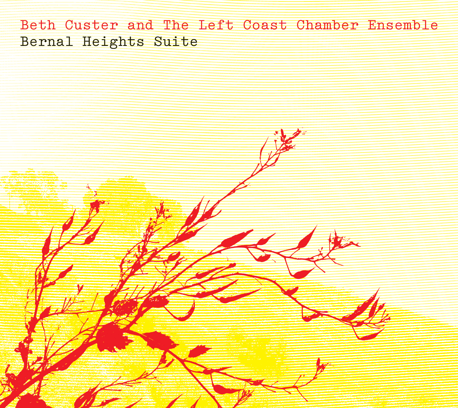 Beth Custer and The Left Coast Chamber Ensemble: Bernal Heights Suite